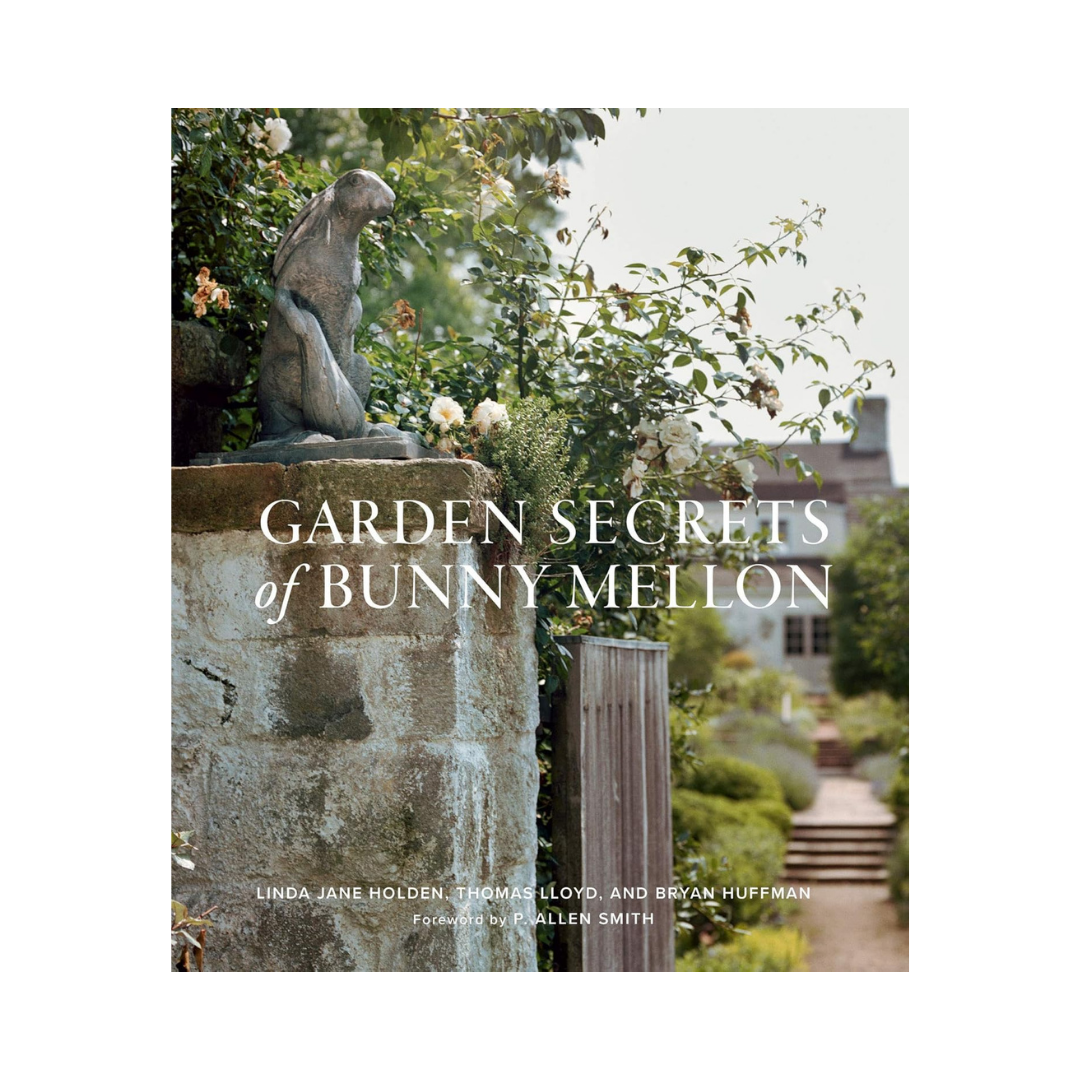 Bunny Mellon book : "Garden Secrets of Bunny Mellon"